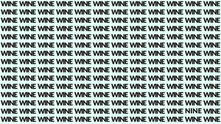 Optical Illusion Challenge: If you have Hawk Eyes find the Word Nine among Wine in 18 Secs