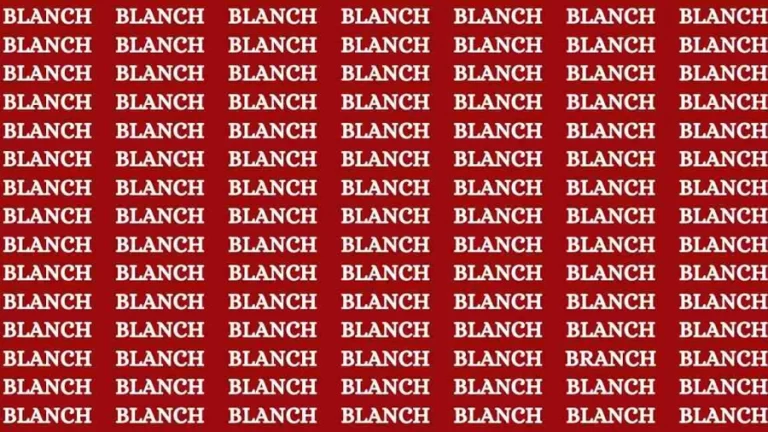 Observation Brain Test: If you have Eagle Eyes Find the word Branch among Blanch in 15 Secs