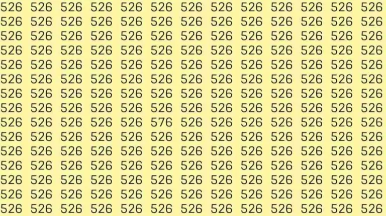 Observation Skills Test: If you have Sharp Eyes Find the number 576 among 526 in 7 Seconds?