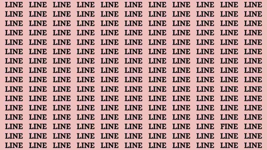 Brain Test: If you have Hawk Eyes Find the word Fine among Line in 15 Secs