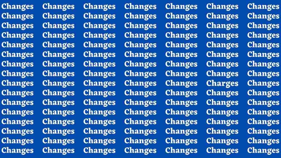 Brain Teaser: If you have Eagle Eyes Find the Word Charges among Changes in 12 Secs