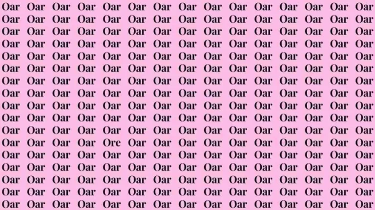 Observation Skill Test: If you have Eagle Eyes find the Word Ore among Oar in 15 Secs