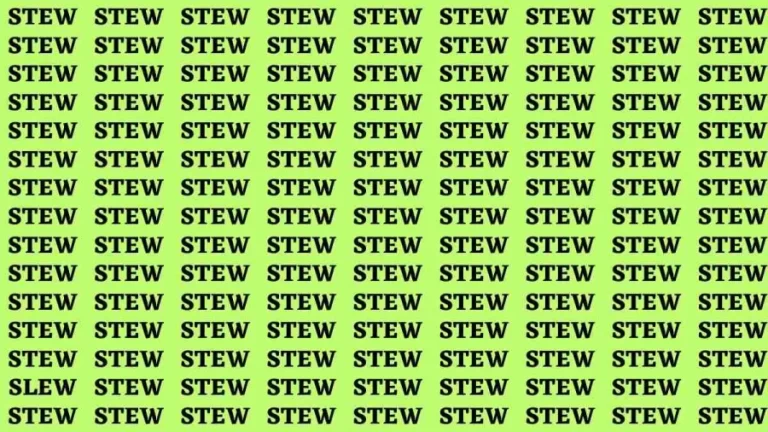 Brain Teaser: If you have Eagle Eyes Find the word Slew among Stew in 12 Secs