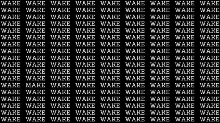 Observation Skills Test: If you have Hawk Eyes find the Word Make among Wake in 06 Secs