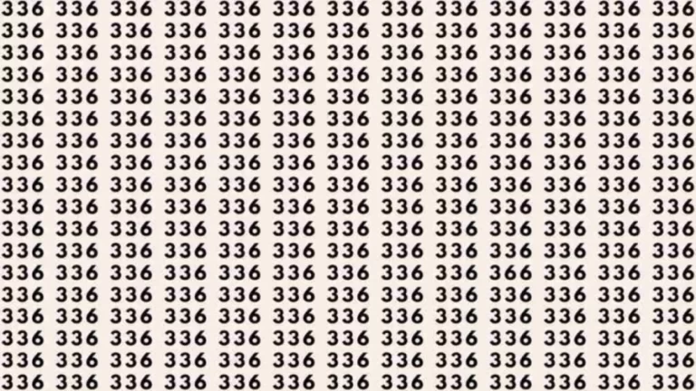 Observation Skills Test: If you have Sharp Eyes Find the number 366 among 336 in 6 Seconds?