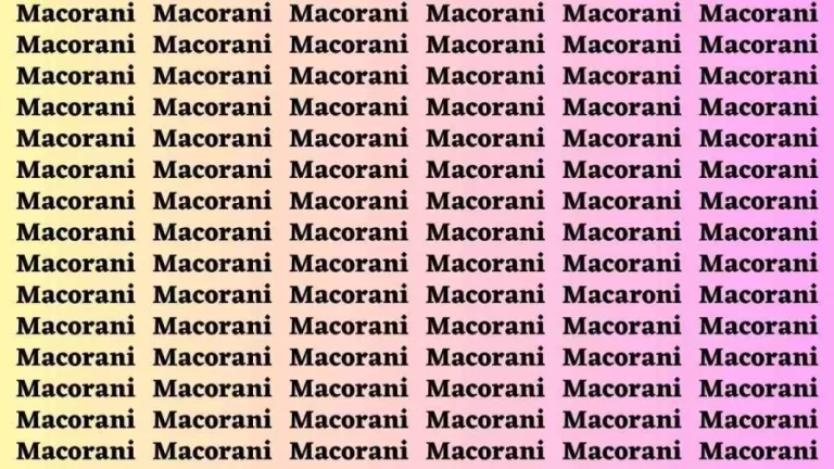 Brain Test: If you have Eagle Eyes Find the Word Macaroni In 18 Secs