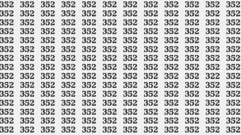 Optical Illusion: If you have Eagle Eyes find the number 322 among 352 in 7 Seconds?