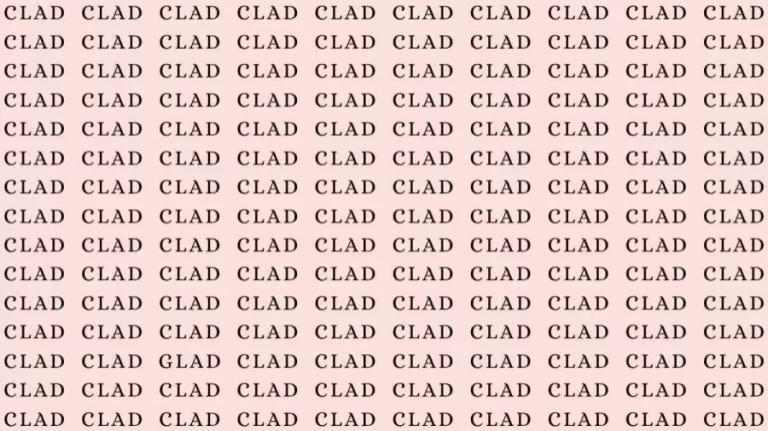 Observation Skill Test: If you have Eagle Eyes find the Word Glad among Clad in 10 Secs