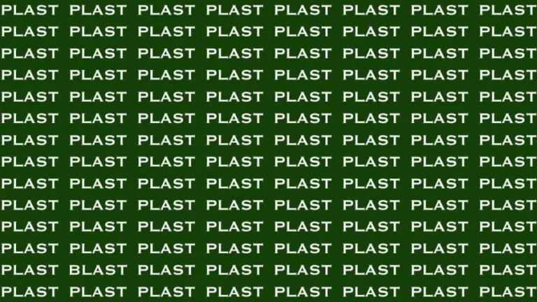 Observation Brain Test: If you have Eagle Eyes Find the Word Blast among Plast in 12 Secs