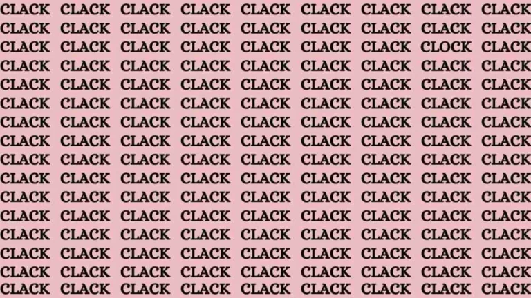 Brain Test: If you have Hawk Eyes Find the word Clock among Clack in 15 Secs