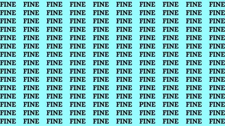 Observation Brain Test: If you have Hawk Eyes Find the Word Pine among Fine in 12 Secs