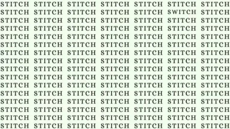 Observation Skills Test: If you have Eagle Eyes find the Word Switch among Stitch in 8 Secs