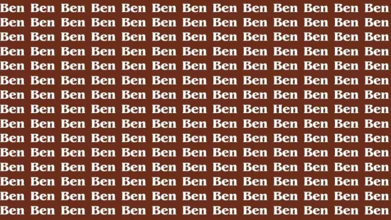 Brain Test: If you have Hawk Eyes Find the word Hen among Ben in 15 Secs