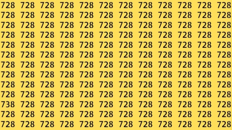 Observation Brain Test: If you have Sharp Eyes Find the Number 738 among 728 in 20 Secs