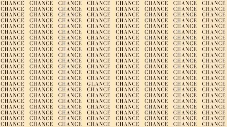 Observation Skill Test: If you have Eagle Eyes find the Word Glance among Chance in 5 Secs