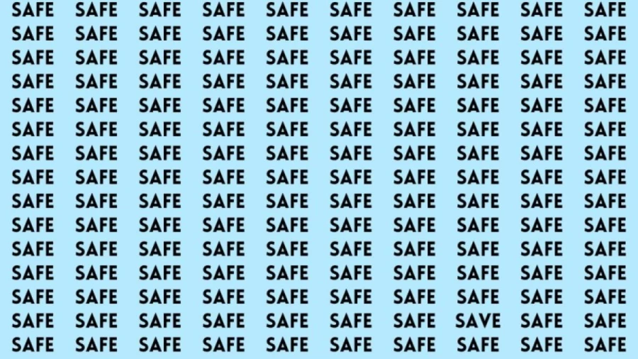 Observation Brain Test: If you have Hawk Eyes Find the word Save among Safe in 12 Secs