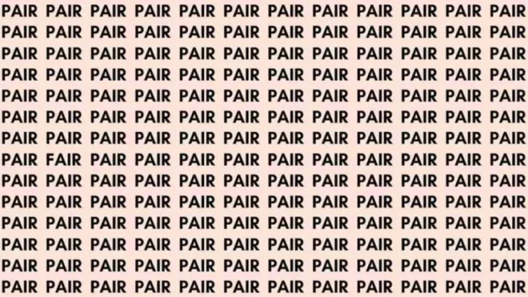 Observation Skill Test: If you have Eagle Eyes find the Word Fair among Pair in 5 Secs