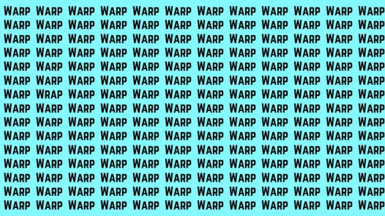 Brain Test: If you have Hawk Eyes Find the Word Wrap among Warp in 18 Secs