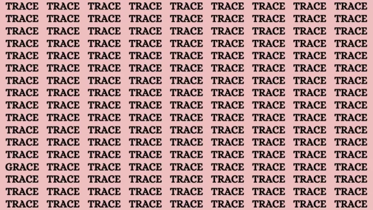 Brain Teaser: If you have Sharp Eyes Find the Word Grace among Trace in 15 Secs