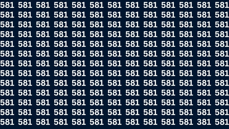 Brain Test: If you have Eagle Eyes Find the Number 381 among 581 in 15 Secs