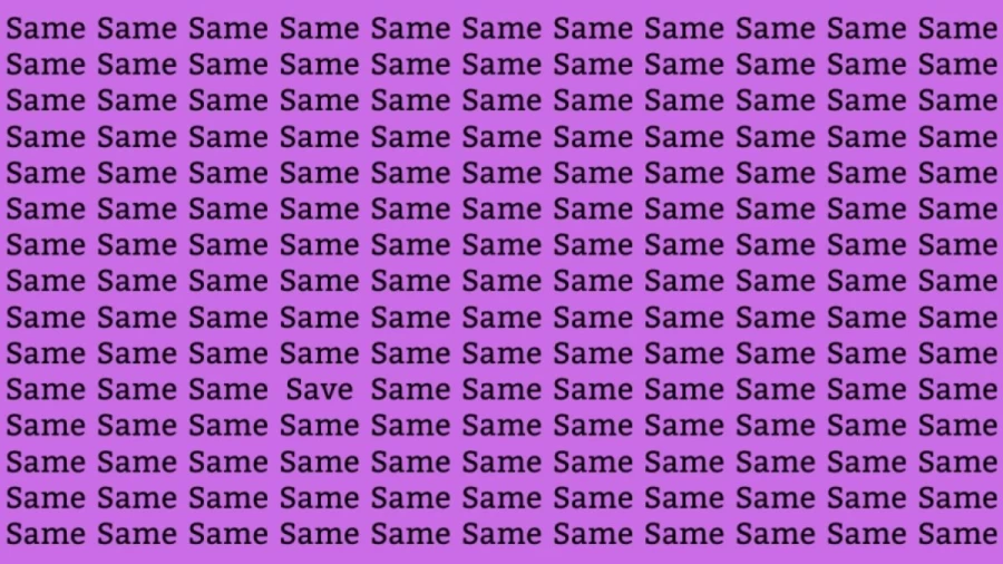 Optical Illusion: If you have Eagle Eyes find the Word Save among Same in 8 Seconds