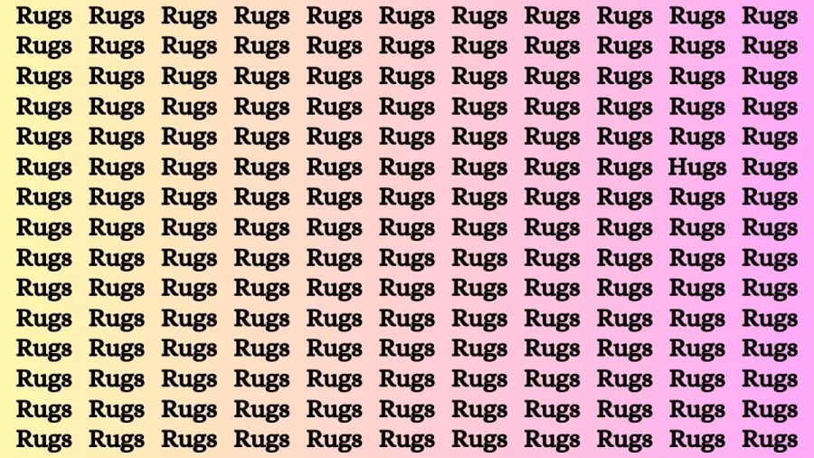 Observation Brain Test: If you have Eagle Eyes Find the word Hugs among Rugs in 15 Secs