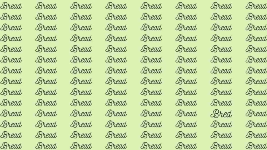 Observation Skill Test: If you have Eagle Eyes find the word Bred among Bread in 6 Secs