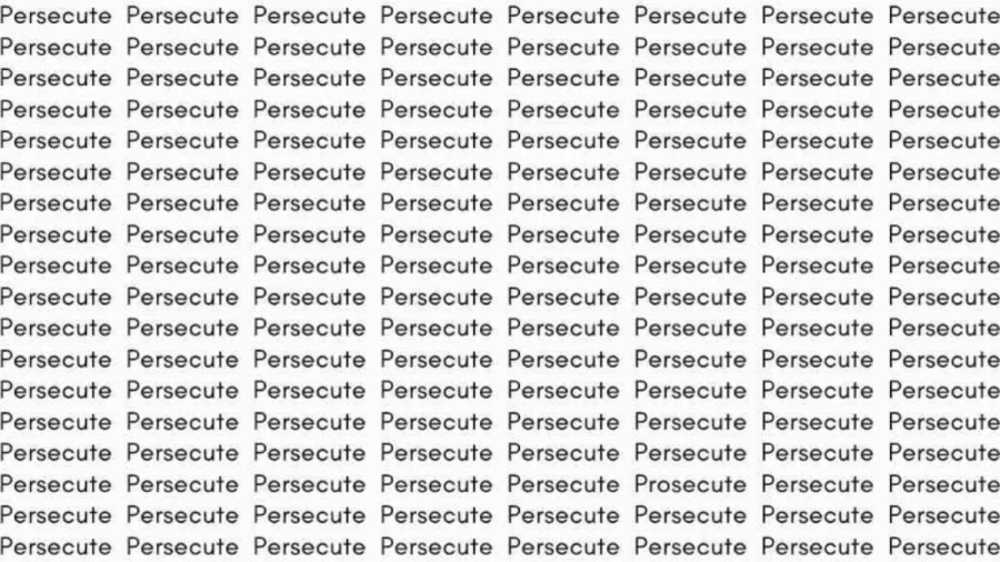 Observation Skill Test: If you have Eagle Eyes find the word Prosecute among Persecute in 11 Secs