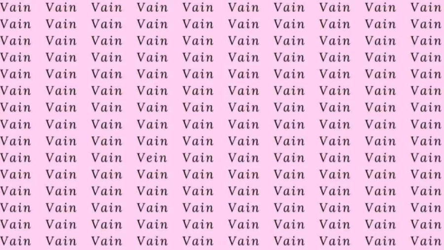 Observation Skill Test: If you have Eagle Eyes find the word Vein among Vain in 8 Secs