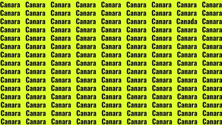 Observation Brain Test: If you have Sharp Eyes Find the Word Canada among Canara in 20 Secs