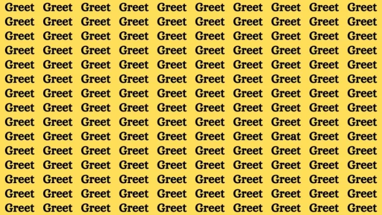 Observation Brain Test: If you have Sharp Eyes Find the Word Great among Greet in 15 Secs