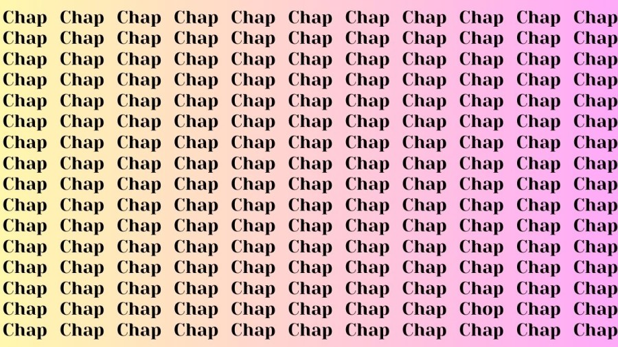 Brain Teaser – If you have Hawk Eyes Find the Word Chop among Chap in 15 Secs