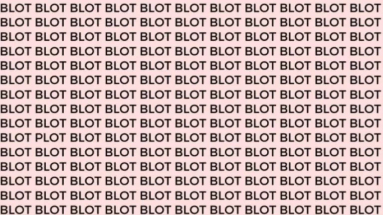 Optical Illusion: If you have Sharp Eyes find the Word Plot among Blot in 16 Secs