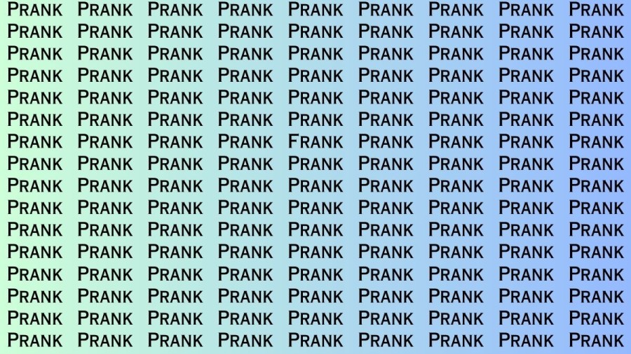 Observation Brain Test: If you have Eagle Eyes Find the Word Frank among Prank in 12 Secs