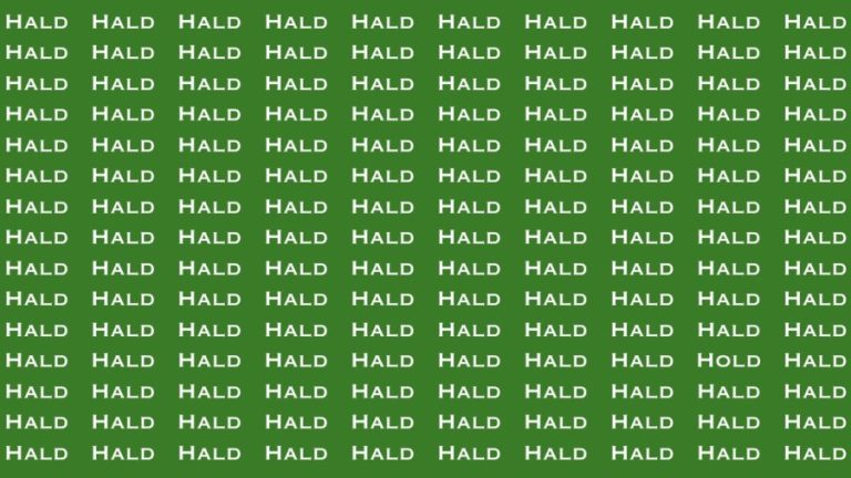 Brain Teaser: If you have Eagle Eyes Find the Word Hold among Hald in 13 Secs