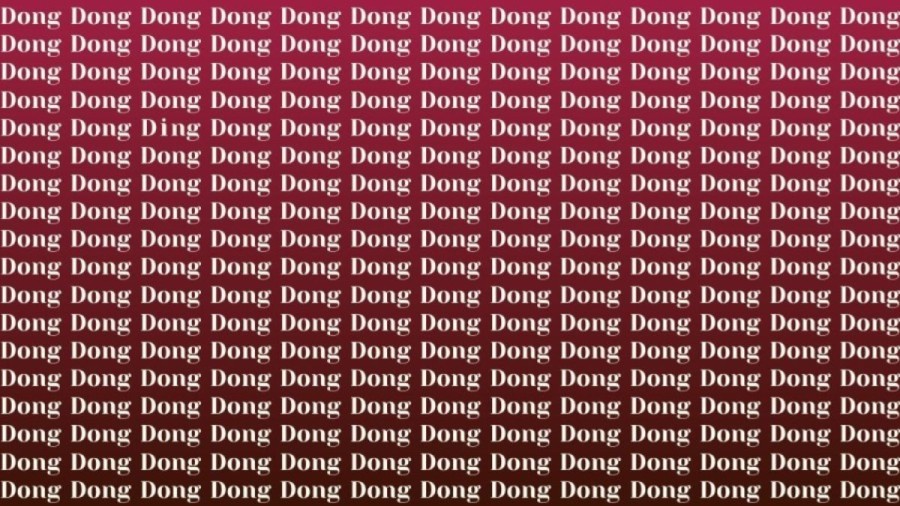 Brain Teaser: If you have Sharp Eyes Find the Word Ding among Dong in 15 Secs