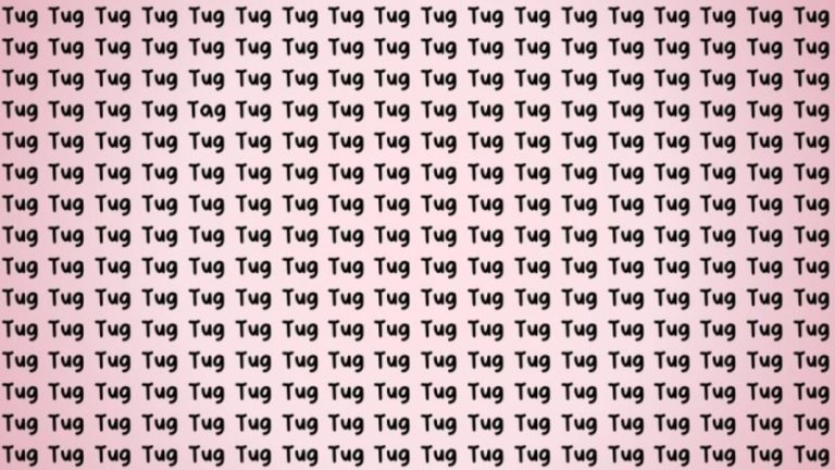 Brain Test: If you have Eagle Eyes Find the Word Tag among Tug in 18 Secs