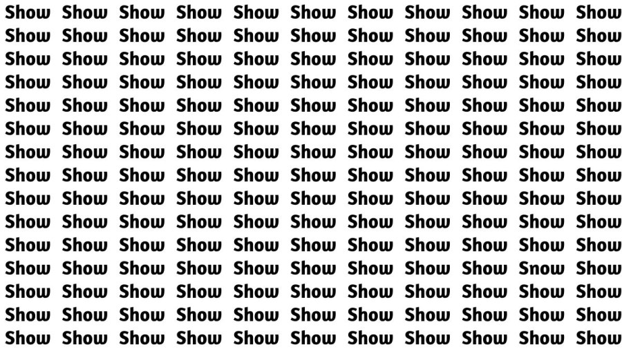 Brain Test: If you have Eagle Eyes Find the Word Snow among Show in 12 Secs