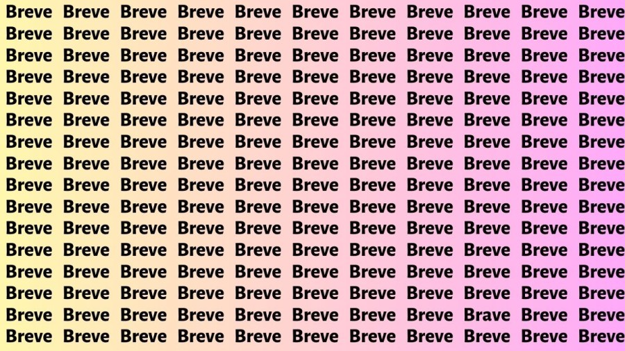 Brain Teaser: If you have Sharp Eyes Find the Word Brave among Breve in 15 Secs