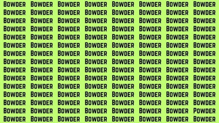 Brain Test: If you have Hawk Eyes Find the Word Powder among Bowder in 15 Secs