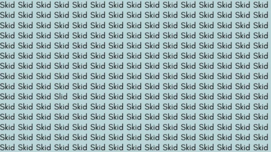 Observation Skill Test: If you have Hawk Eyes find the Word Slid among Skid in 20 Secs