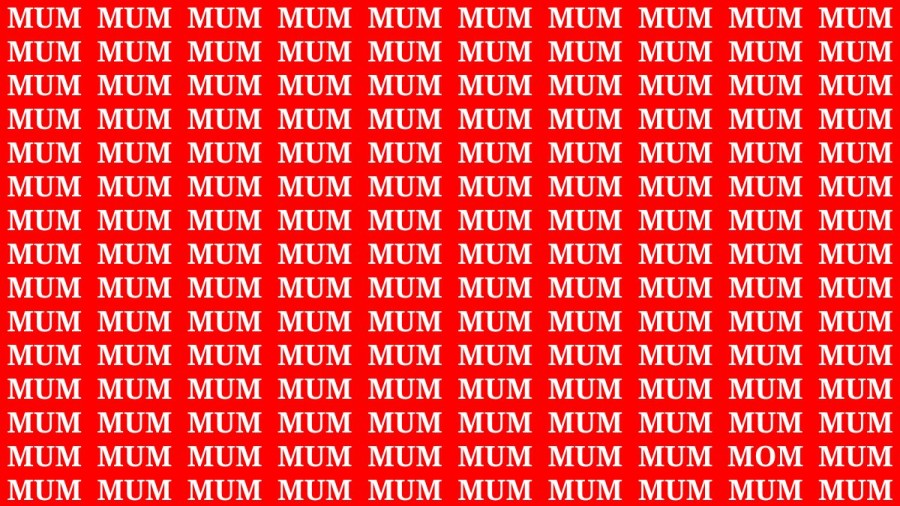 Observation Brain Test: If you have Hawk Eyes Find the Word Mom among Mum in 15 Secs