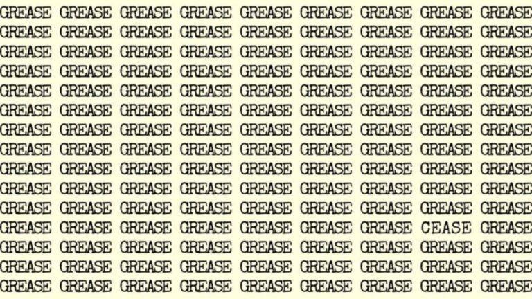 Observation Skill Test: If you have Sharp Eyes find the Word Cease among Grease in 20 Secs