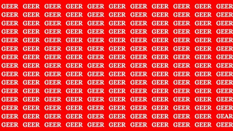 Brain Teaser – If you have Hawk Eyes Find the Word Gear among Geer in 15 Secs