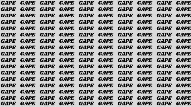 Brain Teaser: If you have Hawk Eyes Find the Word Cape among Gape In 15 Secs