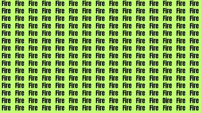 Brain Teaser: If you have Eagle Eyes Find the Word Dire among Fire in 12 Secs