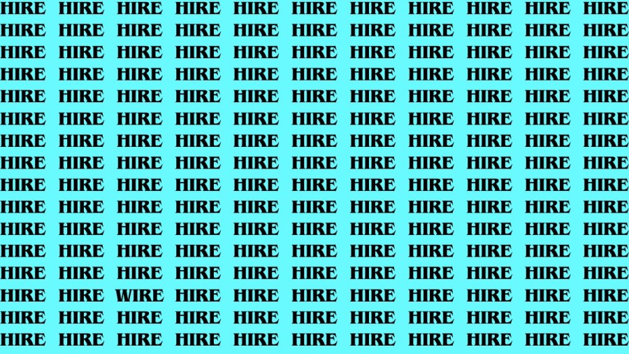 Brain Test: If you have Hawk Eyes Find the Word Wire among Hire in 18 Secs