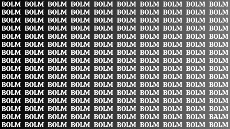 Observation Brain Test: If you have Hawk Eyes Find the Word Balm among Bolm in 15 Secs