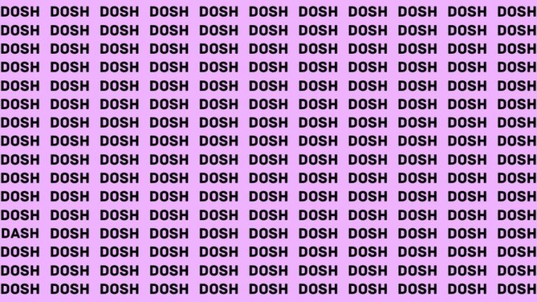 Observation Brain Test: If you have Sharp Eyes Find the Word Dash among Dosh in 20 Secs