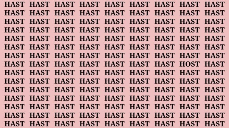 Brain Test: If you have Eagle Eyes Find the Word Host among Hast in 12 Secs